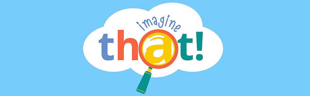 Imagine That