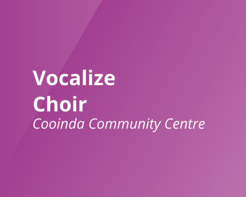 Vocalize Choir Cooinda