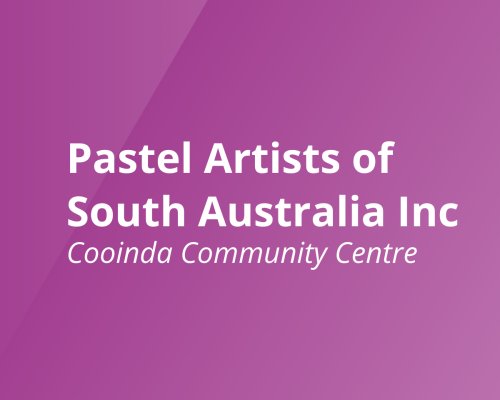 Pastel Artists of South Australia Inc Cooinda